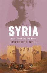 Syria: The Desert and the Sown hind ja info | Reisiraamatud, reisijuhid | kaup24.ee