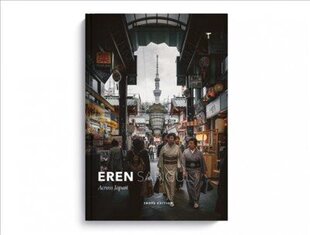 Eren Sarigul: Across Japan: Across Japan цена и информация | Книги по фотографии | kaup24.ee