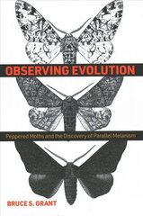 Observing Evolution: Peppered Moths and the Discovery of Parallel Melanism цена и информация | Книги по экономике | kaup24.ee
