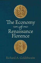 Economy of Renaissance Florence цена и информация | Книги по экономике | kaup24.ee