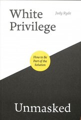 White Privilege Unmasked: How to Be Part of the Solution цена и информация | Книги по социальным наукам | kaup24.ee