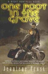 One Foot in the Grave: A Night Huntress Novel, Book 2 hind ja info | Fantaasia, müstika | kaup24.ee