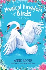 Magical Kingdom of Birds: The Ice Swans hind ja info | Noortekirjandus | kaup24.ee