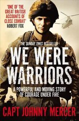 We Were Warriors: A Powerful and Moving Story of Courage Under Fire цена и информация | Биографии, автобиогафии, мемуары | kaup24.ee
