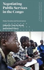 Negotiating Public Services in the Congo: State, Society and Governance цена и информация | Энциклопедии, справочники | kaup24.ee