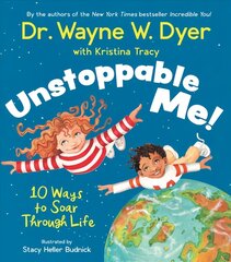 Unstoppable Me!: 10 Ways to Soar Through Life цена и информация | Книги для подростков и молодежи | kaup24.ee