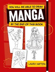 You Will be Able to Draw Manga by the End of this Book hind ja info | Kunstiraamatud | kaup24.ee