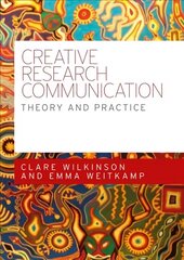 Creative Research Communication: Theory and Practice hind ja info | Entsüklopeediad, teatmeteosed | kaup24.ee