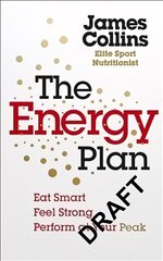 Energy Plan: Eat Smart, Feel Strong, Perform at Your Peak цена и информация | Самоучители | kaup24.ee