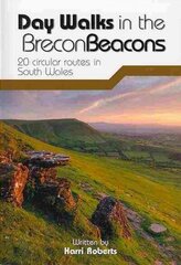 Day Walks in the Brecon Beacons: 20 circular routes in South Wales Reprinted with minor amendments in June 2016 hind ja info | Tervislik eluviis ja toitumine | kaup24.ee