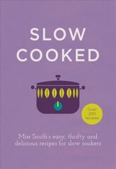 Slow Cooked: 200 exciting, new recipes for your slow cooker hind ja info | Retseptiraamatud  | kaup24.ee