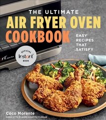 Ultimate Air Fryer Oven Cookbook: Easy Recipes That Satisfy hind ja info | Retseptiraamatud | kaup24.ee