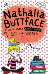 Nathalia Buttface and the Most Embarrassing Dad in the World, Nathalia Buttface and the Most Embarrassing Dad in the World hind ja info | Noortekirjandus | kaup24.ee