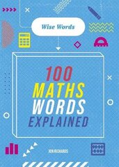 Words to Master: Wise Words: 100 Maths Words Explained hind ja info | Noortekirjandus | kaup24.ee