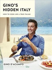 Gino's Hidden Italy: How to cook like a true Italian hind ja info | Retseptiraamatud  | kaup24.ee