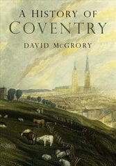 History of Coventry 3rd edition цена и информация | Книги о питании и здоровом образе жизни | kaup24.ee