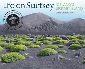 Life on Surtsey: Iceland's Upstart Island hind ja info | Majandusalased raamatud | kaup24.ee