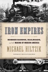 Iron Empires: Robber Barons, Railroads, and the Making of Modern America hind ja info | Ajalooraamatud | kaup24.ee