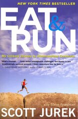 Eat and Run: My Unlikely Journey to Ultramarathon Greatness hind ja info | Eneseabiraamatud | kaup24.ee