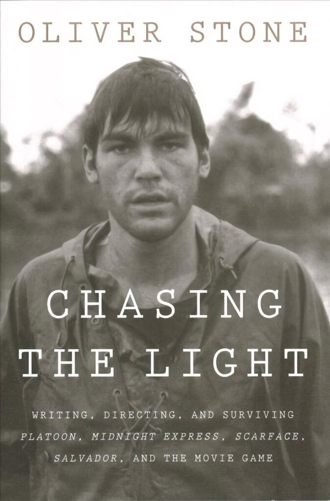 Chasing the Light: Writing, Directing, and Surviving Platoon, Midnight Express, Scarface, Salvador, and the Movie Game цена и информация | Elulooraamatud, biograafiad, memuaarid | kaup24.ee