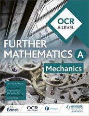 OCR A Level Further Mathematics Mechanics цена и информация | Книги по экономике | kaup24.ee