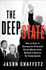 Deep State: How an Army of Bureaucrats Protected Barack Obama and Is Working to Destroy the Trump Agenda цена и информация | Книги по социальным наукам | kaup24.ee