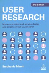User Research: Improve Product and Service Design and Enhance Your UX Research 2nd Revised edition hind ja info | Majandusalased raamatud | kaup24.ee