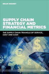 Supply Chain Strategy and Financial Metrics: The Supply Chain Triangle Of Service, Cost And Cash цена и информация | Книги по экономике | kaup24.ee