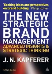 New Strategic Brand Management: Advanced Insights and Strategic Thinking 5th Revised edition цена и информация | Книги по экономике | kaup24.ee