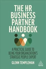 HR Business Partner Handbook: A Practical Guide to Being Your Organization's Strategic People Expert цена и информация | Книги по экономике | kaup24.ee