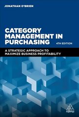 Category Management in Purchasing: A Strategic Approach to Maximize Business Profitability 4th Revised edition цена и информация | Книги по экономике | kaup24.ee