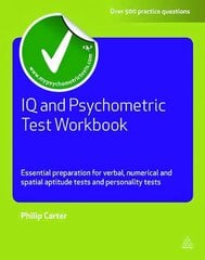 IQ and Psychometric Test Workbook: Essential Preparation for Verbal Numerical and Spatial Aptitude Tests and Personality Tests hind ja info | Ühiskonnateemalised raamatud | kaup24.ee