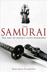 Brief History of the Samurai: The True Story of the Warrior цена и информация | Исторические книги | kaup24.ee