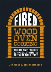 Fired: Over 100 simple recipes & top skills to master the wood fired feast hind ja info | Retseptiraamatud  | kaup24.ee