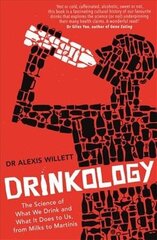 Drinkology: The Science of What We Drink and What It Does to Us, from Milks to Martinis цена и информация | Книги рецептов | kaup24.ee