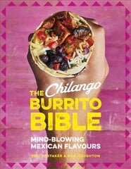Chilango Burrito Bible: Mind-blowing Mexican flavours hind ja info | Retseptiraamatud | kaup24.ee