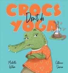 Crocs don't do Yoga hind ja info | Väikelaste raamatud | kaup24.ee