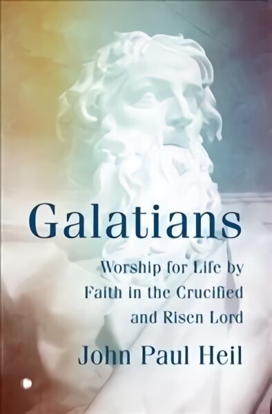 Galatians: Worship for Life by Faith in the Crucified and Risen Lord hind ja info | Usukirjandus, religioossed raamatud | kaup24.ee