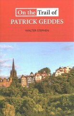 On the Trail of Patrick Geddes hind ja info | Elulooraamatud, biograafiad, memuaarid | kaup24.ee