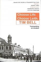 Choose Life, Choose Leith: Trainspotting on Location цена и информация | Исторические книги | kaup24.ee