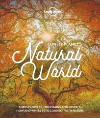 Lonely Planet Lonely Planet's Natural World цена и информация | Книги о питании и здоровом образе жизни | kaup24.ee