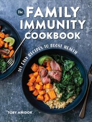 Family Immunity Cookbook: 101 Easy Recipes to Boost Health цена и информация | Книги рецептов | kaup24.ee