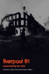 Liverpool '81: Remembering the Riots hind ja info | Ajalooraamatud | kaup24.ee