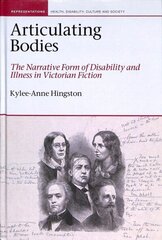 Articulating Bodies: The Narrative Form of Disability and Illness in Victorian Fiction цена и информация | Исторические книги | kaup24.ee