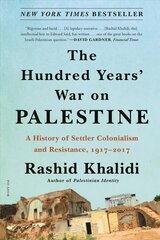 Hundred Years' War on Palestine: A History of Settler Colonialism and Resistance, 1917-2017 hind ja info | Ajalooraamatud | kaup24.ee