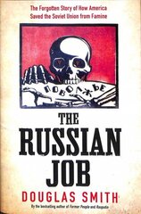 Russian Job: The Forgotten Story of How America Saved the Soviet Union from Famine цена и информация | Исторические книги | kaup24.ee