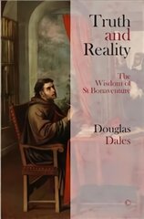Truth and Reality HB: The Wisdom of St Bonaventure hind ja info | Usukirjandus, religioossed raamatud | kaup24.ee