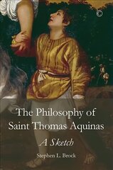 Philosophy of Saint Thomas Aquinas, The PB: A Sketch hind ja info | Ajalooraamatud | kaup24.ee