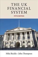 Uk Financial System: Theory and Practice, Fifth Edition hind ja info | Majandusalased raamatud | kaup24.ee