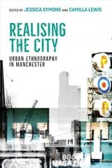 Realising the City: Urban Ethnography in Manchester цена и информация | Книги по социальным наукам | kaup24.ee